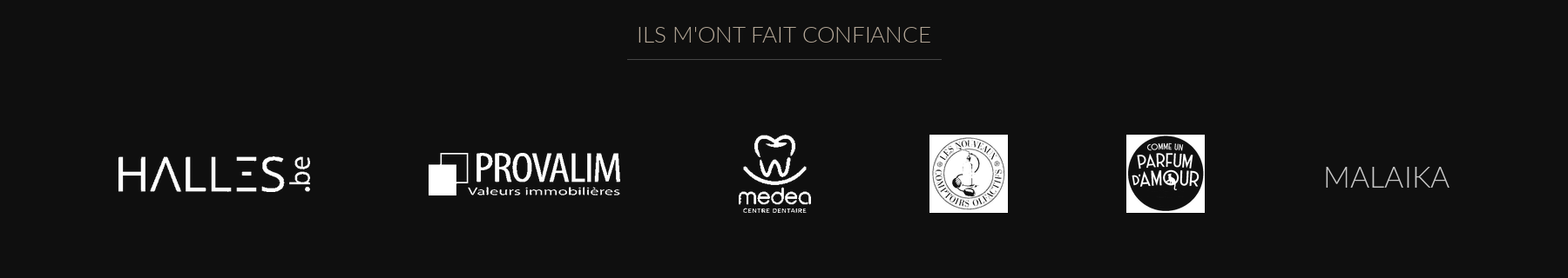 Ils m'ont fait confiance : Halles.be, Provalim, Medea, Les Nouveaux Comptoirs Olfactifs, Comme un Parfum d'Amour, Malaika